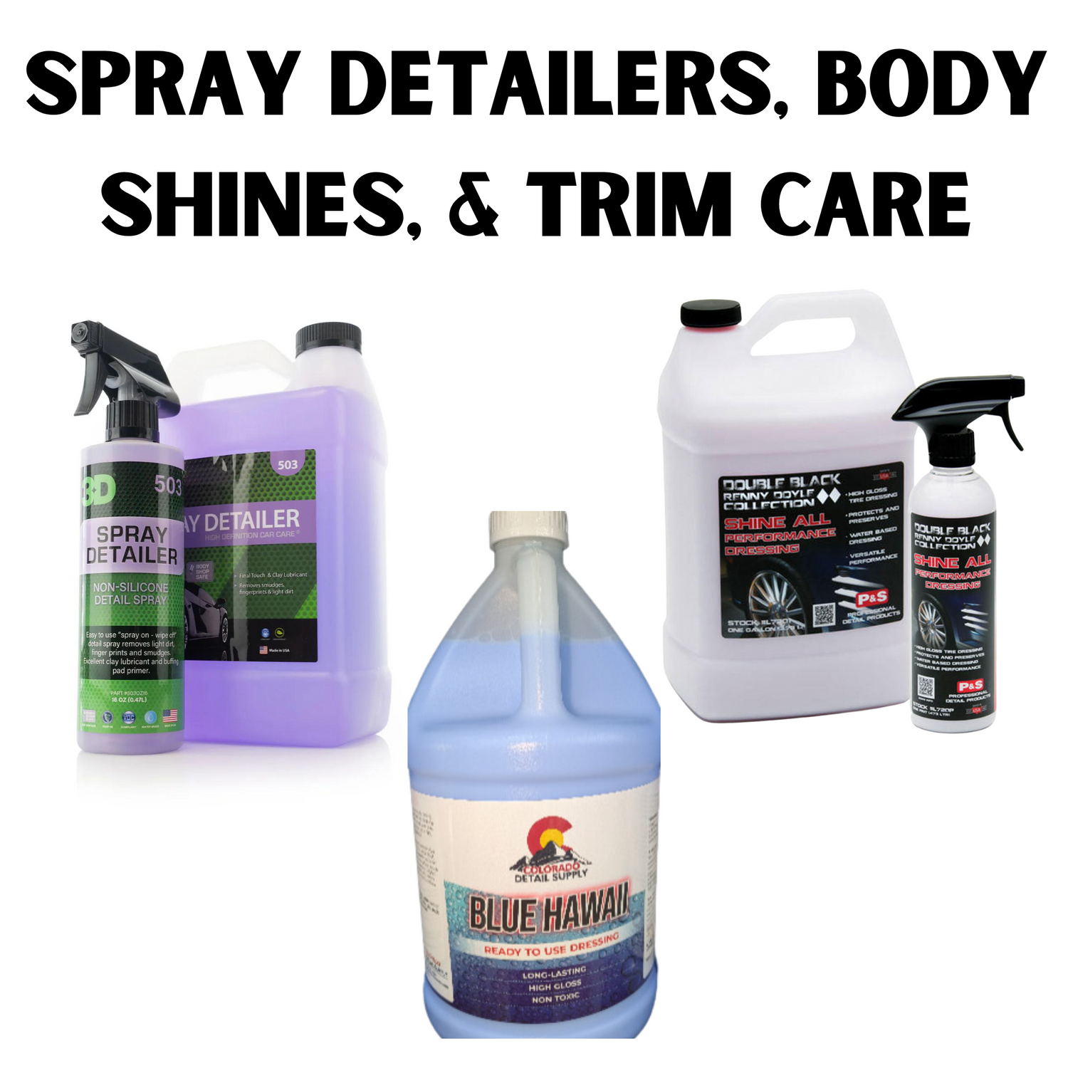 Spray Detailers, Body Shines & Trim Care