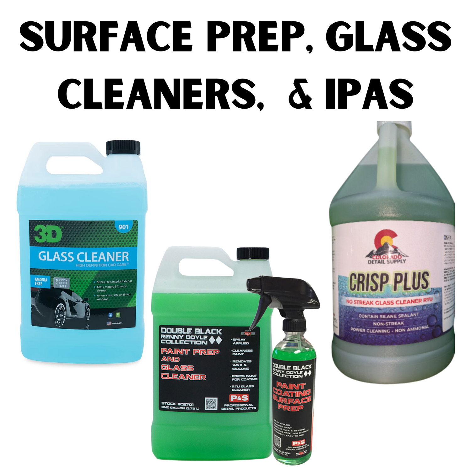 Surface Prep, Glass Cleaners & IPAs